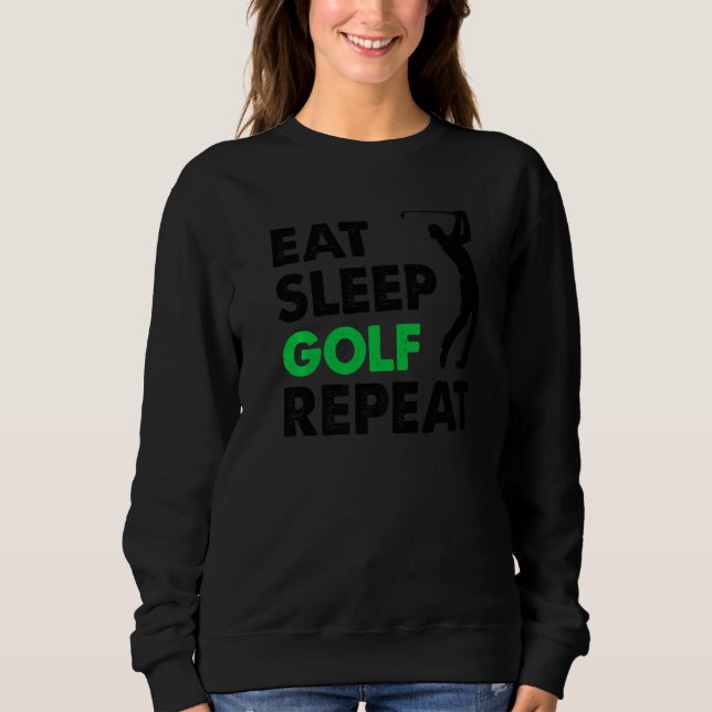 Sweatshirt Eat Sleep Golf Repeat Golf  for Women Men Golf  1 (Devant)