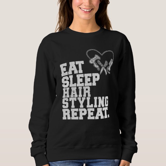 Sweatshirt Eat Sleep Hair Styling Repeat Barber Hair Stylist (Devant)