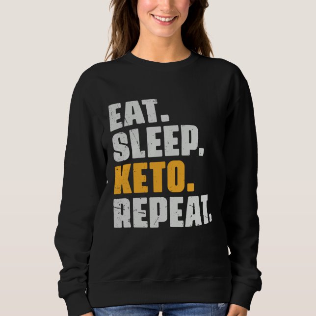 Sweatshirt Eat Sleep Keto Repeat   Diet Ketogenic Ketosis Vin (Devant)