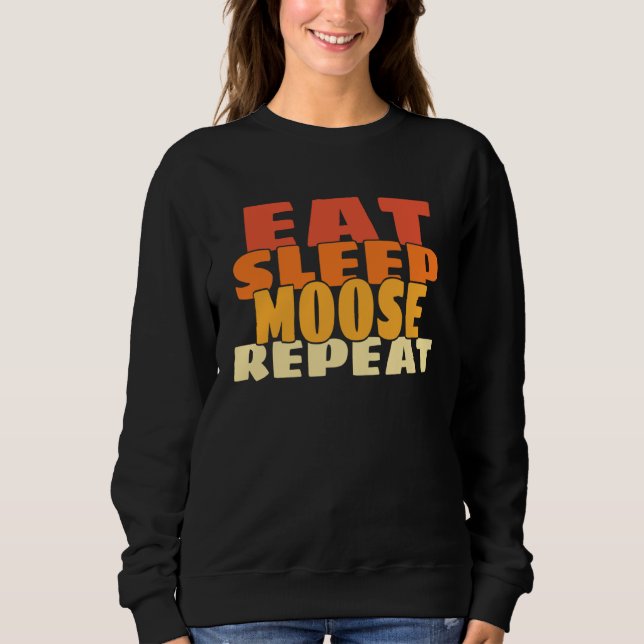 Sweatshirt Eat Sleep Moose Repeat Retro Cute Forest Animal (Devant)