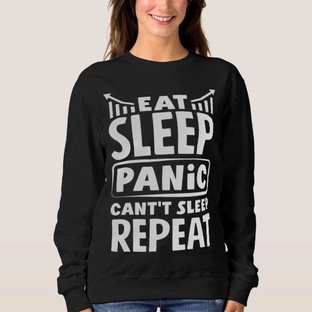 Sweatshirt Eat Sleep Panic Can t Sleep Repeat Investor Day (Devant)