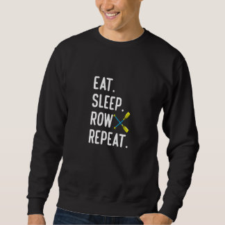 Sweatshirt Eat Sleep Row Repat  Rowing Rower Coxswain