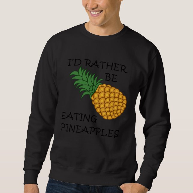 Sweatshirt Eating Pineapples Ironic Fruit (Devant)