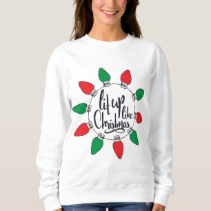 Sweatshirt Éclairage comme Noël Art Citations de Noël Graphiq