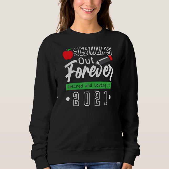Sweatshirt École de retraite de l'enseignant pour toujours Re (Devant)