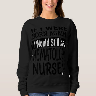 Sweatshirt École de soins infirmiers en hématologie et Apprec