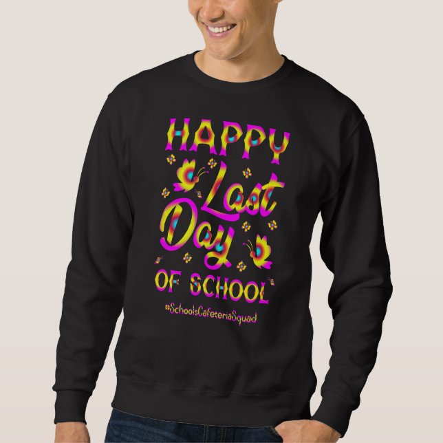 Sweatshirt Écoles Cafétéria Squad Joyeux Jour Dernier De L'Éc (Devant)