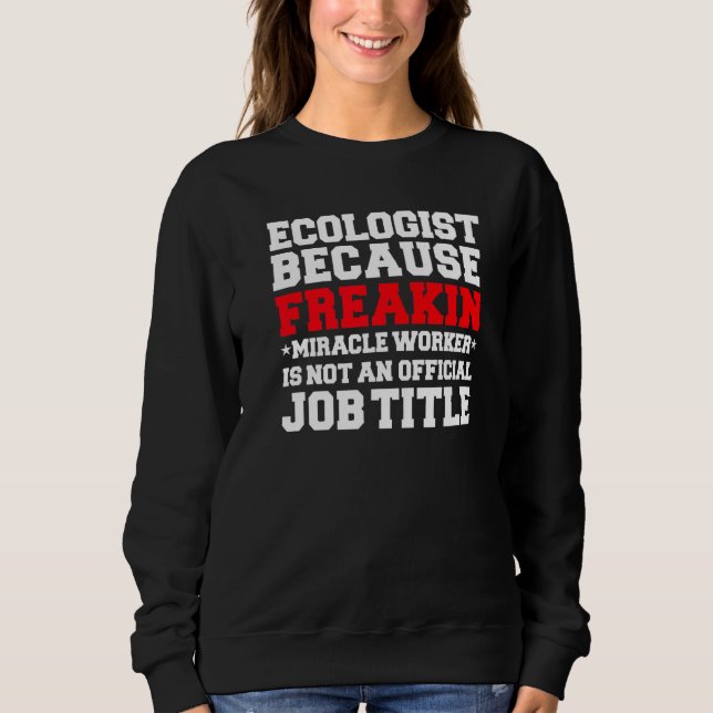Sweatshirt Écologiste Miracle Travailleur Écologie Étudiant d (Devant)