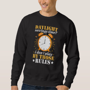 Sweatshirt Économie d'heure d'été Je ne joue pas selon ces rè