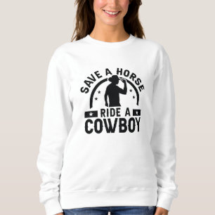 Sweatshirt Économisez Une Promenade À Cheval Sur Un Cowboy