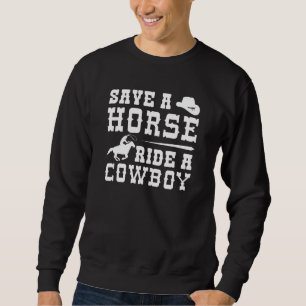 Sweatshirt Économisez Une Promenade À Cheval Sur Un Cowboy