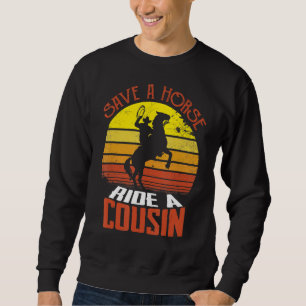 Sweatshirt Économisez Une Promenade À Cheval Un Cousin Hillbi