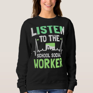 Sweatshirt Écouter Le Travail De Collègue Social Travailleur