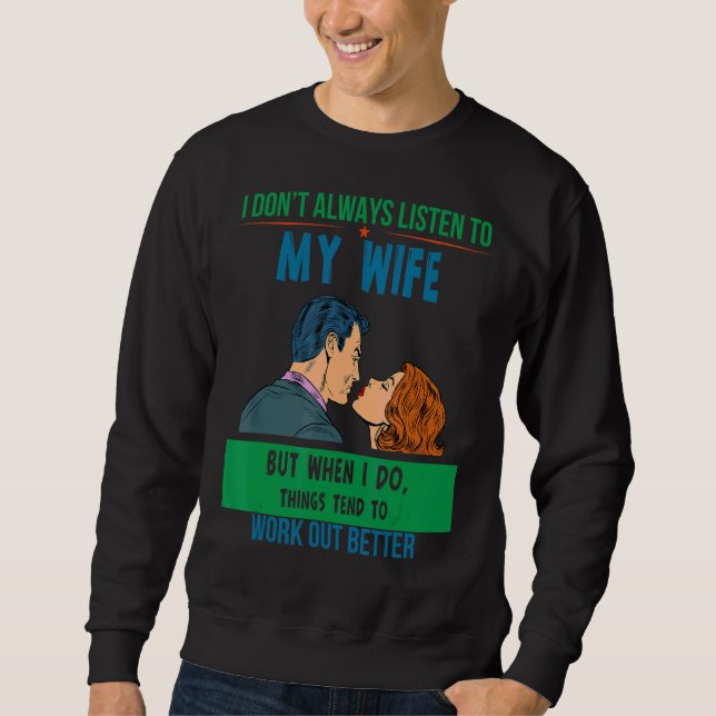 Sweatshirt Écouter Les Choses De La Femme Fonctionnent Mieux  (Devant)
