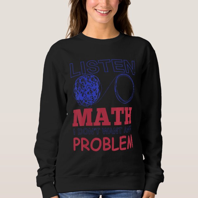 Sweatshirt Ecouter Math Je ne veux pas de problème 1 (Devant)