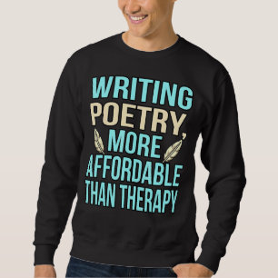 Sweatshirt Ecrire Poésie Est Thérapeutique Poète Écrivain Poè