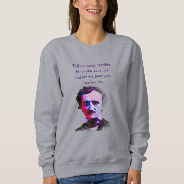 Sweatshirt Edgar Allan Poe Auteur Écrivain Poète Love Citatio (Devant)
