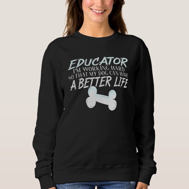 Sweatshirt Éducateur - La vie meilleure des chiens (Devant)