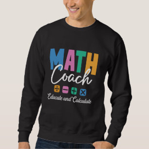 Sweatshirt Éduquer et calculer Math Enseignant Enseignant Ens