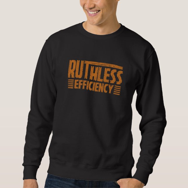 Sweatshirt EFFICIENCE IMPITOYABLE Slogans Simples Citation Mo (Devant)