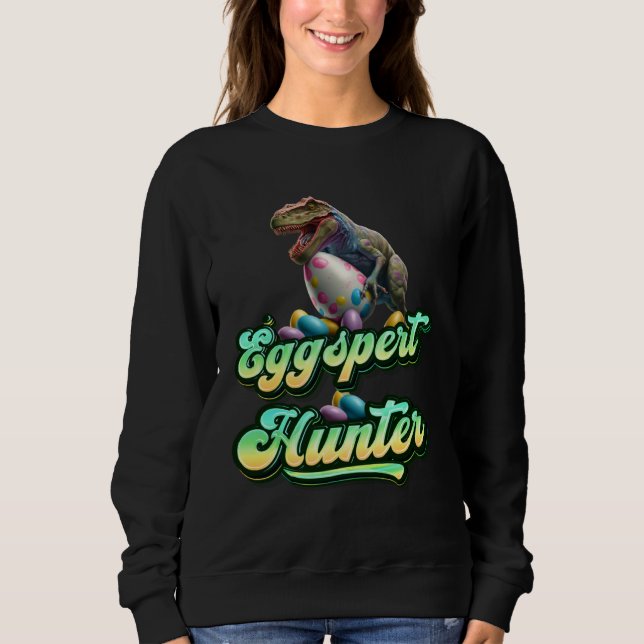 Sweatshirt Eggspert Easter Eggs Hunter Easter Dinosaur Egg  4 (Devant)