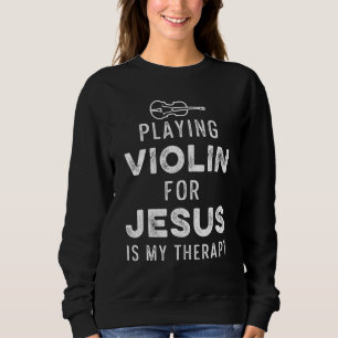 Sweatshirt Église violoniste chrétienne Culte violon Joueur d