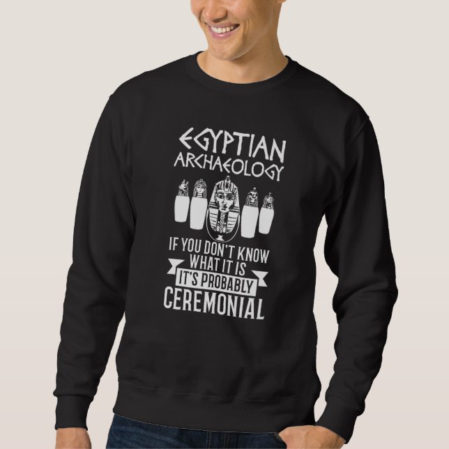 Sweatshirt Egyptologist Outfit Egyptian Archaeologist Archaeo (Devant)