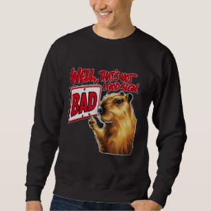 Sweatshirt Eh bien, ce n'est pas un bon signe Capybara drôle