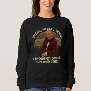Sweatshirt Eh bien, je pensais que j'avais senti du gin et de
