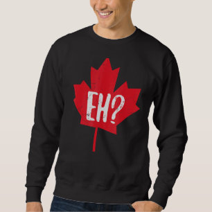 Sweatshirt Eh Canada Jour Feuille d'érable Eh Équipe canadien
