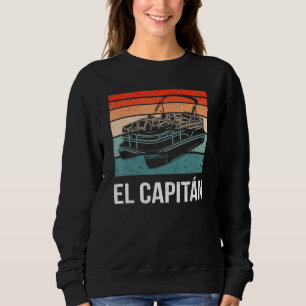 Sweatshirt El Capitan Pontoon Bateau Captain Lake Life Bateau