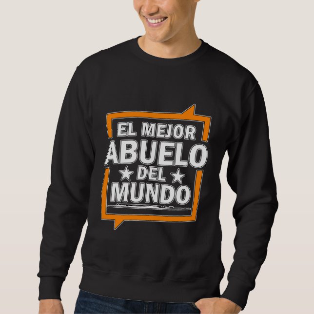 Sweatshirt El Mejor Abuelo Del Mundo Spanish World s best Gra (Devant)