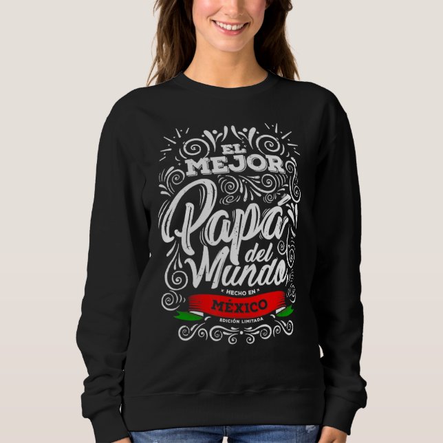 Sweatshirt El Mejor Papa Del Mundo Camisa Hombre Dia Del Padr (Devant)