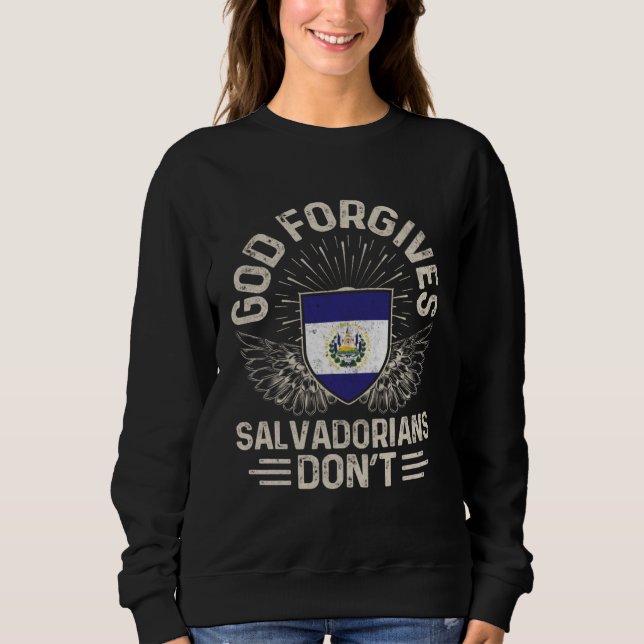 Sweatshirt El Salvador Flag  God Forgives Salvadorians Don t (Devant)
