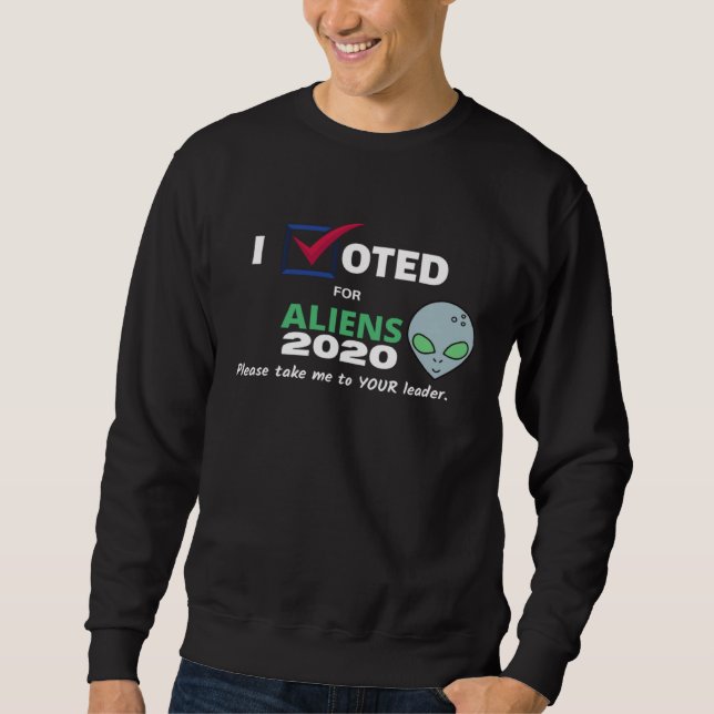 Sweatshirt Election 2020 aliens  Take me to your leader (Devant)