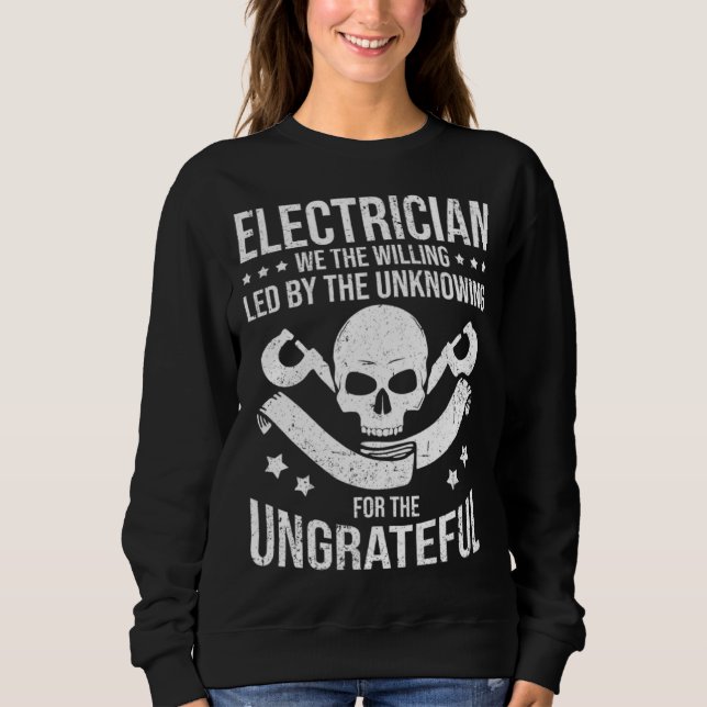 Sweatshirt Electrician We The Willing Led By The Unknown Elec (Devant)