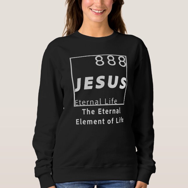 Sweatshirt Élément Jésus Tableau Périodique Pour Chrétien, Ho (Devant)