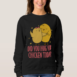 Sweatshirt Éleveur de poulets Fermier de poulets Avez-vous se