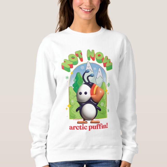 Sweatshirt Elf the Movie | Pas maintenant Arctic Puffin! (Devant)