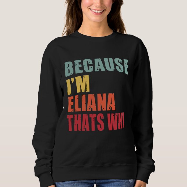 Sweatshirt Eliana I m Everyone is Talking About Eliana (Devant)