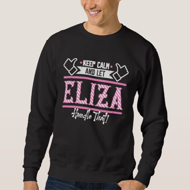 Sweatshirt Eliza Keep Calm and let Eliza Handle that (Devant)