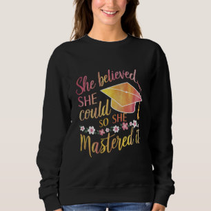 Sweatshirt Elle a cru qu'elle pouvait donc elle l'a maîtrisé
