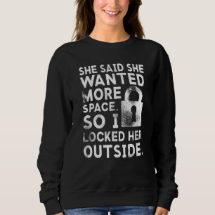 Sweatshirt Elle A Dit Qu'Elle Recherché Plus D'Espace Alors J