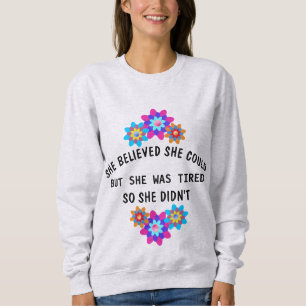 Sweatshirt ELLE CRoyait QU'ELLE POUVAIT MAIS ELLE ÉTAIT FATIG