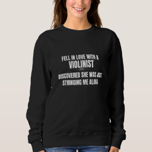 Sweatshirt Elle Est Tombée Amoureuse D'Un Violoniste, Elle M'