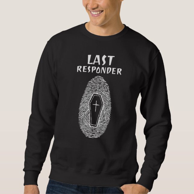 Sweatshirt Embalmer Dernier Responder Mortician (Devant)