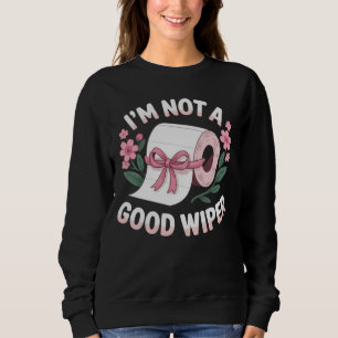 Sweatshirt Embarrassant Je ne suis pas un bon essuie-glace Hu