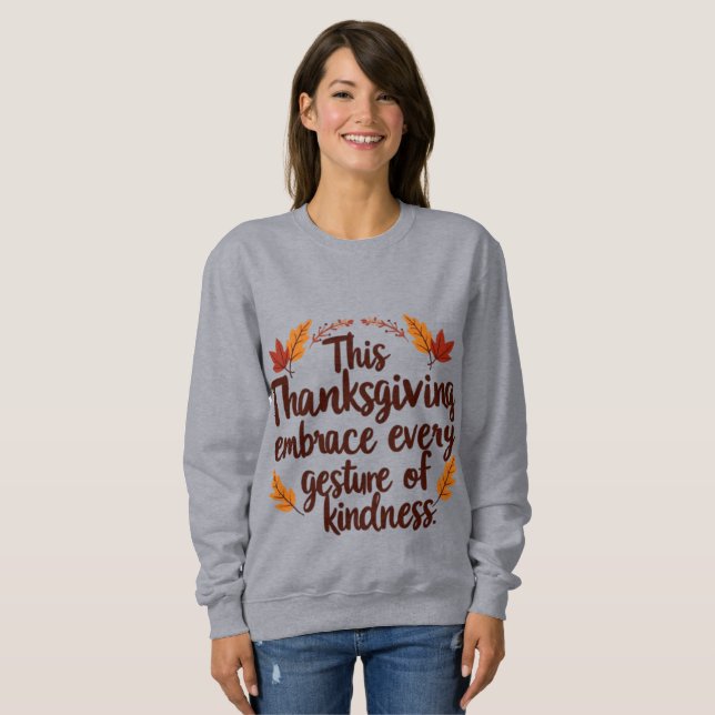Sweatshirt Embrace Kindness This Thanksgiving | Inspirational (Devant entier)