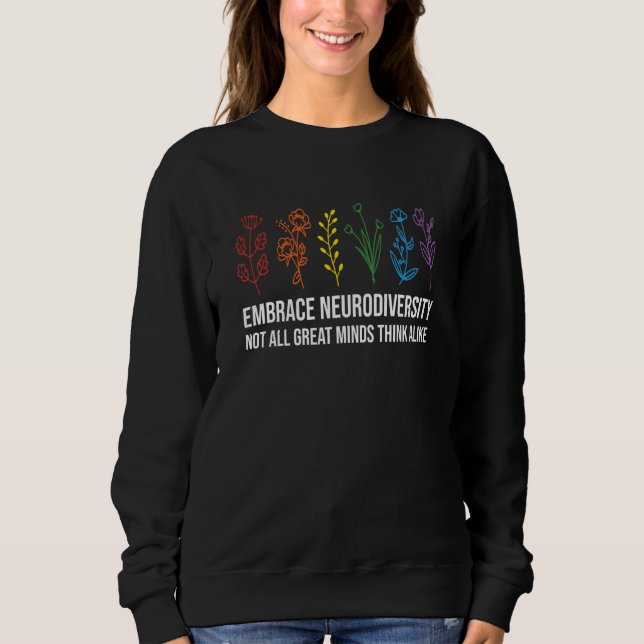 Sweatshirt Embrace Neurodiversity flower Autism Awareness Mom (Devant)