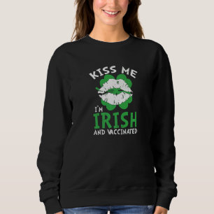 Sweatshirt Embrasse-moi Je suis Irlandais Et Vacciné St patri